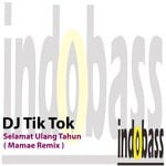 cover: Dj Tik Tok - Selamat Ulang Tahun (Mamae Remix)