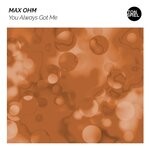 cover: Max Ohm - You Always Got Me