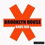 cover: Kaos Kid - Brooklyn House