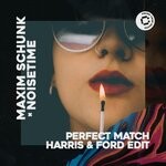 cover: Maxim Schunk|Noisetime - Perfect Match (Harris & Ford Edit)