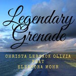 cover: Christa Lebsack Olivia|Eleanora Mohr - Legendary Grenade