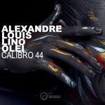 cover: Alexandre Louis Lino Olei - Calibro 44