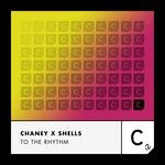 cover: Chaney|Shells - To The Rhythm