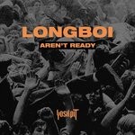 cover: Longboi - Aren't Ready