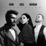 cover: Aisel|Mehran|Rumi - Connection