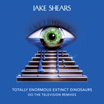 cover: Jake Shears - Do The Television (Totally Enormous Extinct Dinosaurs Remixes)