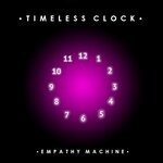 cover: Empathy Machine - Timeless Clock