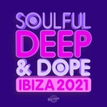 cover: Various - Soulful Deep & Dope Ibiza 2021