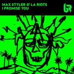 cover: La Riots|Max Styler - I Promise You