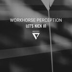 cover: Workhorse Perception - Let's Kick In