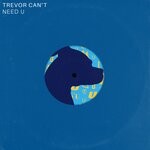 cover: Trevor Can't - Need U