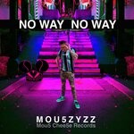 cover: Mou5zyzz - No Way No Way