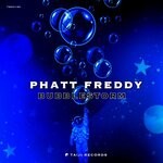 cover: Phatt Freddy - Bubblestorm (Original Mix)