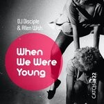 cover: Nec Tsattalios|Dj Disciple - When We Were Young