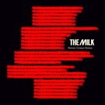 cover: The Milk - Never Come Down