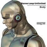 cover: Stereo Loop Unlimited - Body