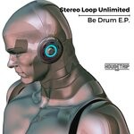 cover: Stereo Loop Unlimited - Be Drum