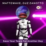 cover: Guz Zanotto|Mattewave - Save Your Tears For Another Day