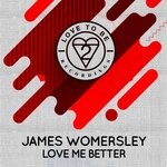 cover: James Womersley - Love Me Better