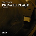 cover: Oblomov - Private Place (Original Mix)