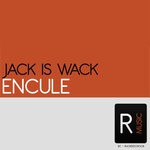 cover: Jack Is Wack - Encule