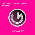 cover: Aurora|Mato Locos|Mitch B. - Rise Up (Original Mix)