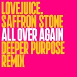 cover: Deeper Purpose|Saffron Stone - All Over Again (Deeper Purpose Remix)