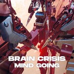 cover: Brain Crisis|E-kid|Ntechnique - Mind Going