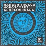 cover: Ranger Trucco - Horoscopes & Marijuana