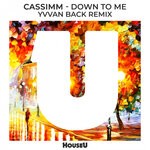 cover: Cassimm - Down To Me (Yvvan Back Remix)