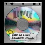 cover: Tour-maubourg - Ode To Love (Saudade Remix)