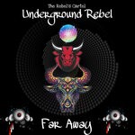 cover: Underground Rebel - Far Away