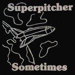 cover: Superpitcher - Sometimes