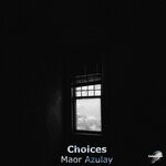 cover: Maor Azulay - Choices (Remix)