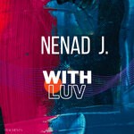 cover: Nenad J. - With Luv