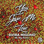 cover: Elvira Miglino - You Gave Me Love (Mr Mig Remixes)