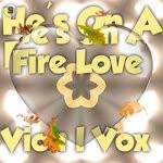 cover: Vion I Vox - He's On A Fire Love