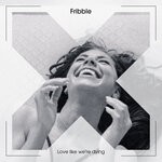 cover: Fribble - Love Like We're Dying