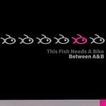 cover: This Fish Needs A Bike - Between A & B +