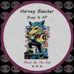 cover: Harvey Baecker - Drop It EP