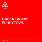 cover: Green Gnome - Funkytown (Remixes)