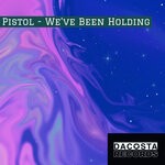 cover: Alex King|Pistol - We've Been Holding