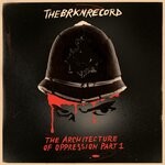 cover: The Brkn Record - The Architecture Of Oppression, Part 1