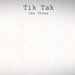 cover: Uwe Thoma - Tik Tak