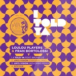 cover: Fran Bortolossi|Loulou Players - I Told Ya EP