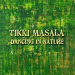 cover: Tikki Masala - Dancing In Nature