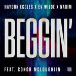 cover: Ev Wilde|Haydon Eccles|Nadim - Beggin'