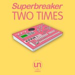 cover: Superbreaker - Two Times