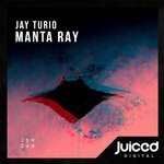 cover: Jay Turio - Manta Ray