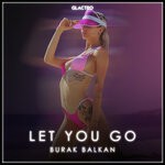 cover: Burak Balkan - Let You Go